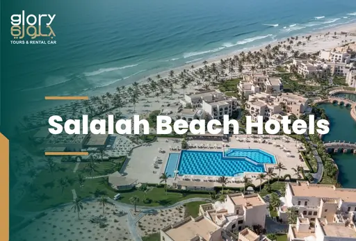 10 Best Salalah Beach Hotels for Your Next Dream Vacation