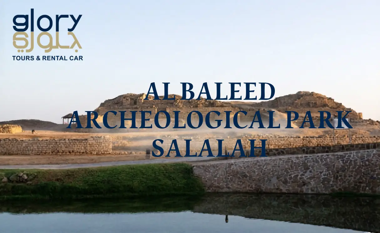 Al Baleed Archeological Park Salalah
