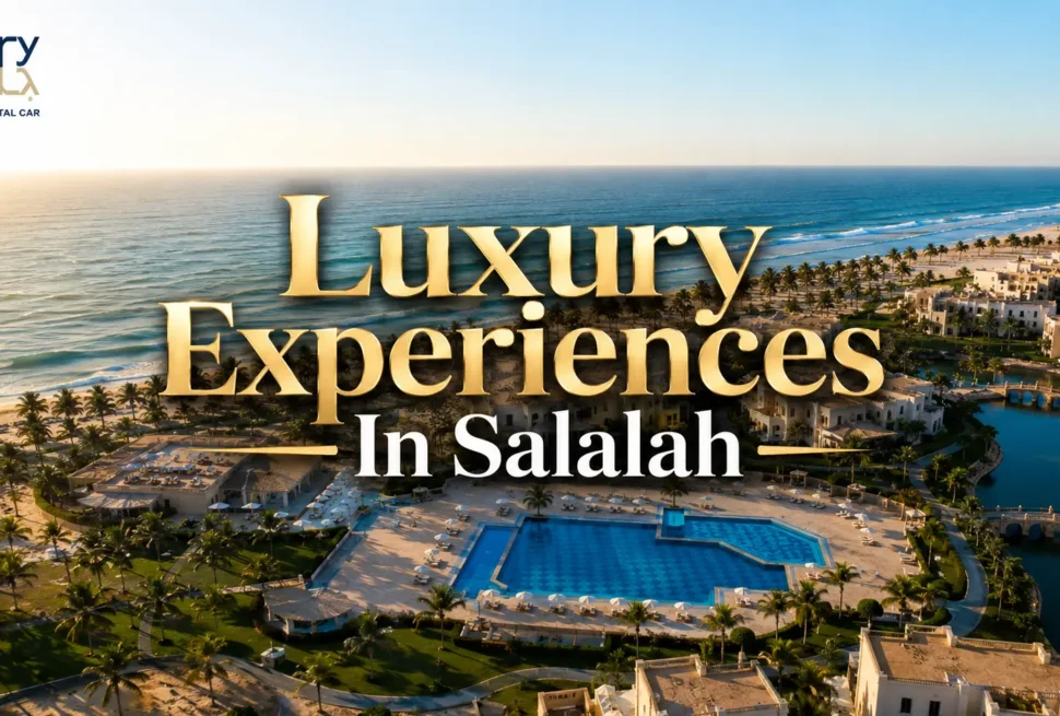 Luxury Experiences In Salalah