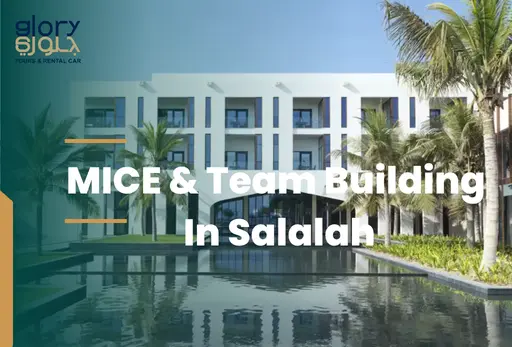 M.I.C.E And Team Building in Salalah: 5 Ways to Elite Success!