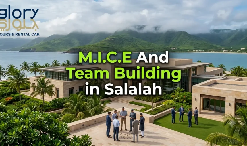 M.I.C.E And Team Building in Salalah: 5 Ways to Elite Success!