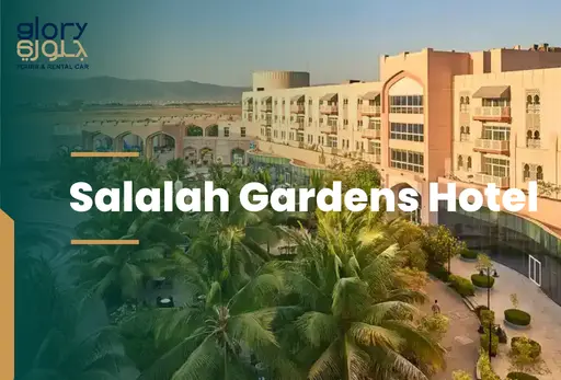 Your Ultimate Guide to Salalah Gardens Hotel Managed By Safir Hotels & Resorts