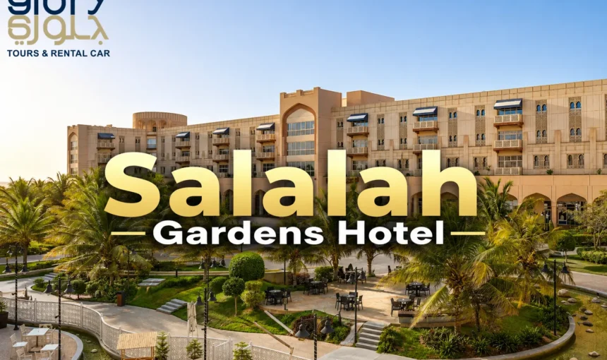 Your Ultimate Guide to Salalah Gardens Hotel Managed By Safir Hotels & Resorts